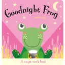 A Magic Torch Book: Goodnight Frog