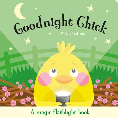 A Magic Torch Book: Goodnight Chick