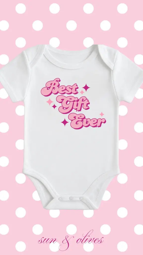 Sun & Olives Baby Onesie - Best Gift Ever