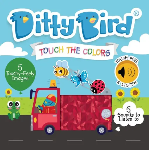 Ditty Bird Touch the Colors Touch, Feel & Listen Sound Book