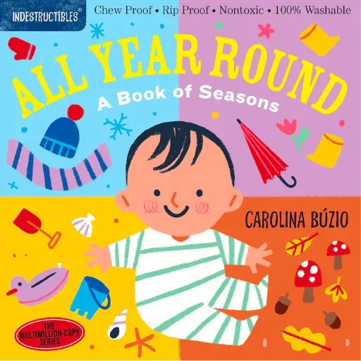 Indestructibles: All Year Round (Chew Proof, Rip Proof, Nontoxic, 100% Washable)