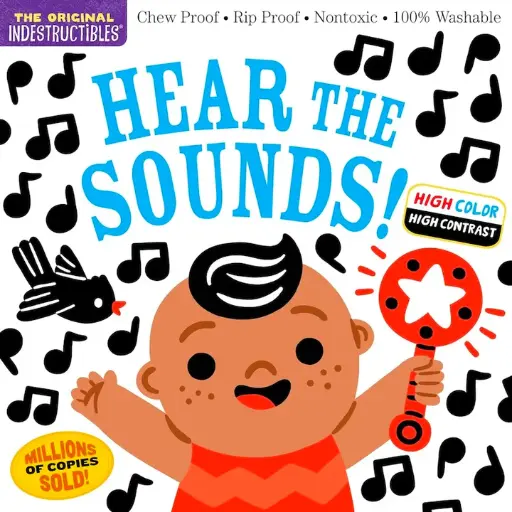 Indestructibles: Hear The Sounds (Chew Proof, Rip Proof, Nontoxic, 100% Washable)