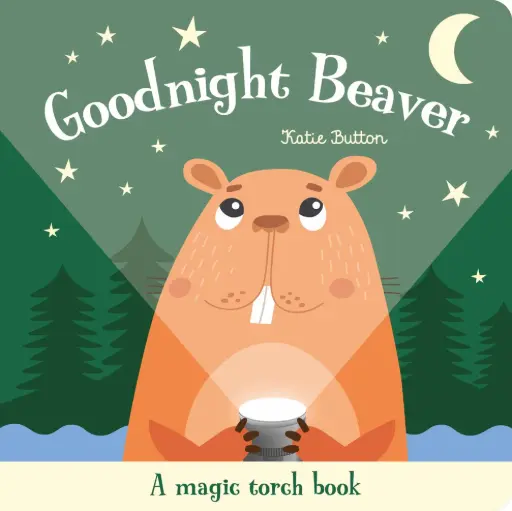 A Magic Torch Book: Goodnight Beaver